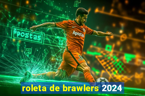 roleta de brawlers 2024